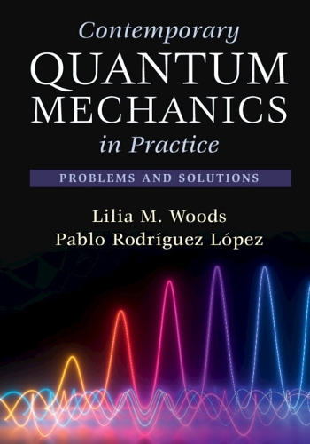 Contemporary Quantum Mechanics in Practice: Problems and Solutions.