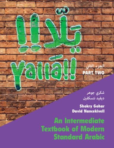 Yalla Part Two: Volume 2: An Intermediate Textbook of Modern Standard Arabic.