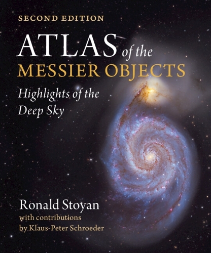 Atlas of the Messier Objects: Highlights of the Deep Sky. 2nd Revised edition