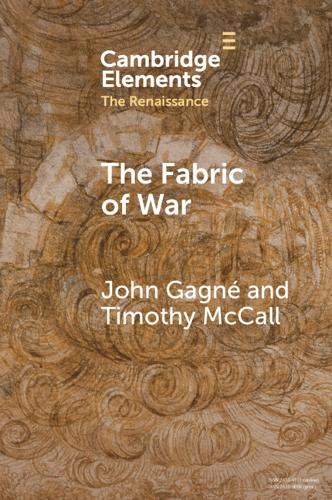The Fabric of War: The Material Culture and Social Lives of Banners in Renaissance Europe.