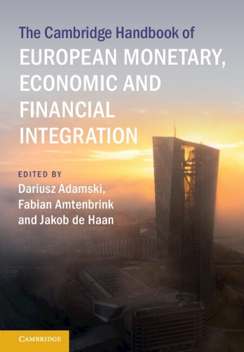 The Cambridge Handbook of European Monetary, Economic and Financial Market Integration.