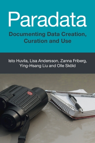 Paradata: Documenting Data Creation, Curation and Use.