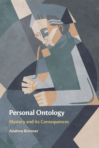 Personal Ontology: Mystery and Its Consequences.