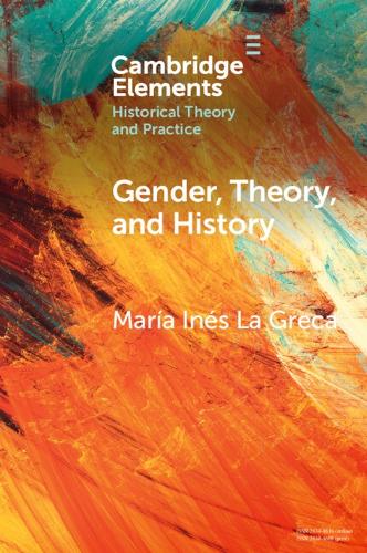 Gender, Theory, and History: On the Knowledge and Politics of Bodies.
