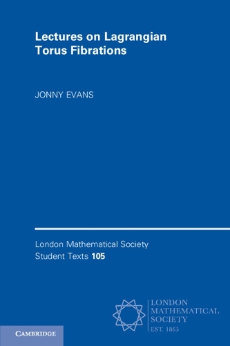 Lectures on Lagrangian Torus Fibrations.