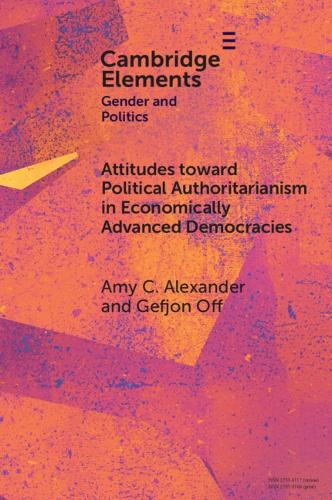 Attitudes toward Political Authoritarianism in Economically Advanced Democracies: The Role of Gender Values and Norms.