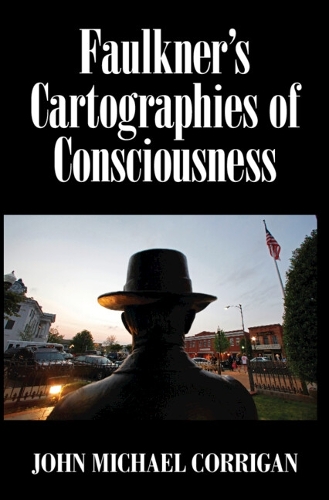 Faulkner's Cartographies of Consciousness.