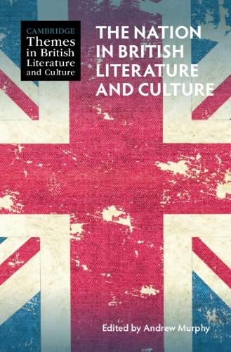 The Nation in British Literature and Culture.