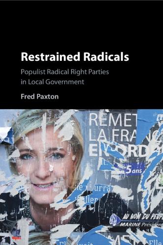 Restrained Radicals: Populist Radical Right Parties in Local Government.