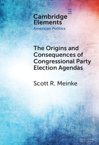 The Origins and Consequences of Congressional Party Election Agendas.