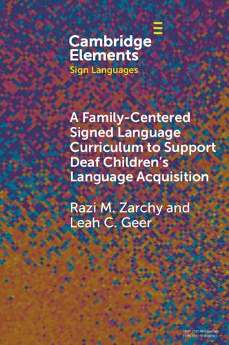 A Family-Centered Signed Language Curriculum to Support Deaf Children's Language Acquisition.