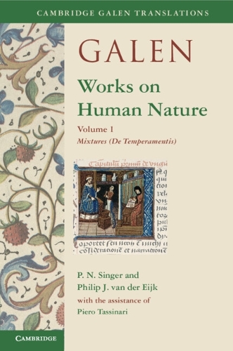 Galen: Works on Human Nature: Volume 1, Mixtures (De Temperamentis).