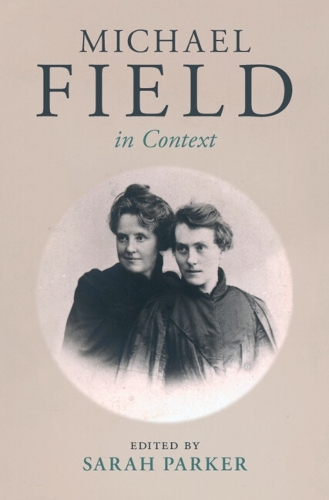 Michael Field in Context.