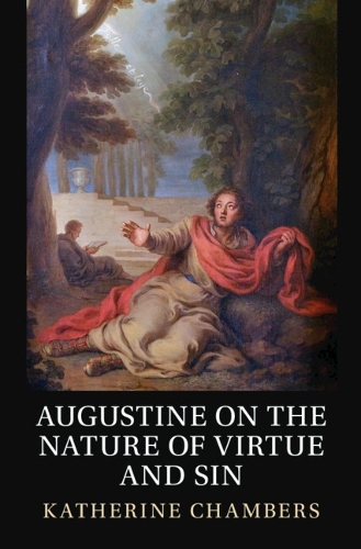 Augustine on the Nature of Virtue and Sin.