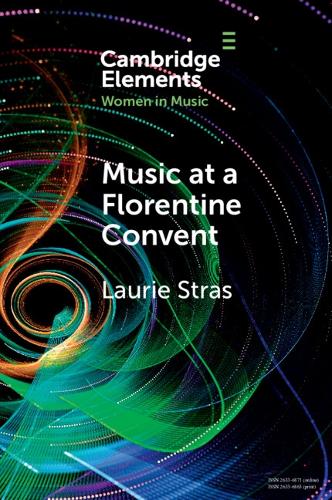 Music at a Florentine Convent: The Biffoli-Sostegni Manuscript and Suor Maria Celeste Galilei.