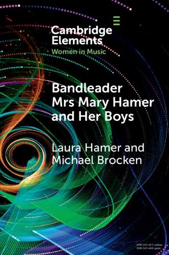 Bandleader Mrs Mary Hamer and Her Boys: Popular Music and Dance Cultures in Interwar Liverpool.