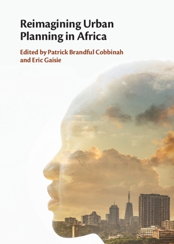 Reimagining Urban Planning in Africa.