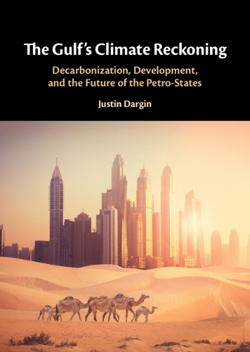 The Gulf's Climate Reckoning: Decarbonization, Development, and the Future of the Petro-States.