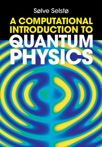 A Computational Introduction to Quantum Physics.