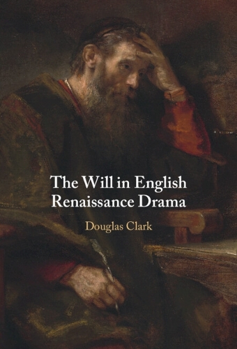 The Will in English Renaissance Drama.
