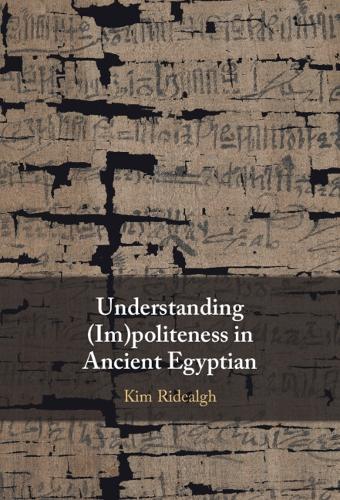 Understanding (Im)politeness in Ancient Egyptian.