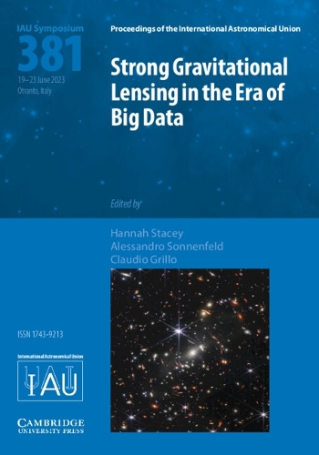 Strong Gravitational Lensing in the Era of Big Data (IAU S381).