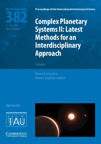 Complex Planetary Systems II (IAU S382): Latest Methods for an Interdisciplinary Approach (Kavli-IAU).