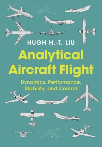 Analytical Aircraft Flight: Dynamics, Performance, Stability, and Control.