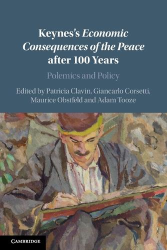 Keynes's Economic Consequences of the Peace after 100 Years: Polemics and Policy.