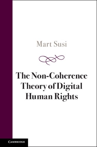 The Non-Coherence Theory of Digital Human Rights.