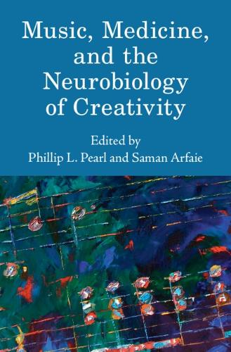 Music, Medicine, and the Neurobiology of Creativity.