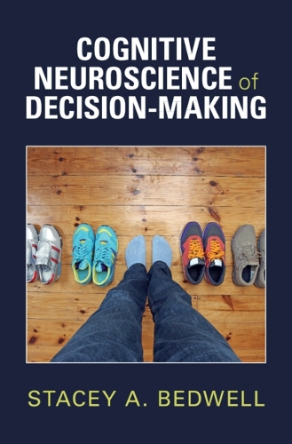 Cognitive Neuroscience of Decision-Making.