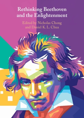 Rethinking Beethoven and the Enlightenment.