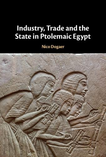 Industry, Trade and the State in Ptolemaic Egypt.