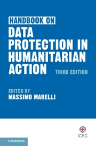 Handbook on Data Protection in Humanitarian Action.