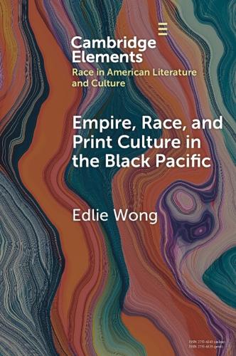 Empire, Race, and Print Culture in the Black Pacific.