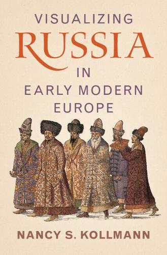Visualizing Russia in Early Modern Europe.