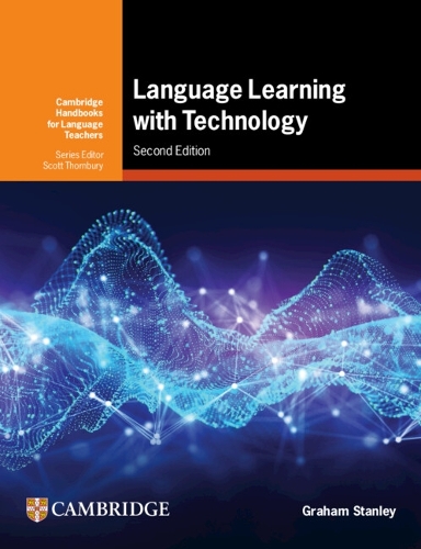 Language Learning with Technology: Ideas for Integrating Technology in the Classroom. 2nd Revised edition