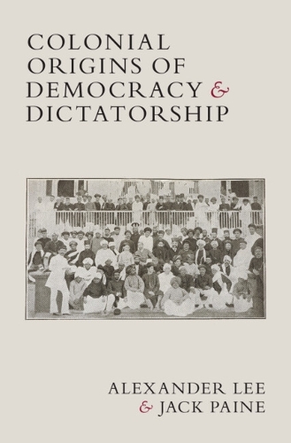 Colonial Origins of Democracy and Dictatorship.