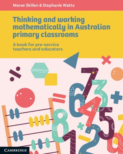 Thinking and Working Mathematically in Australian Primary Classrooms: A Book for Pre-service Teachers and Educators.
