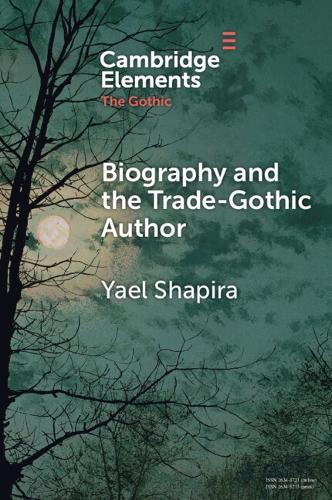 Biography and the Trade-Gothic Author: The Case of Isabella Kelly.
