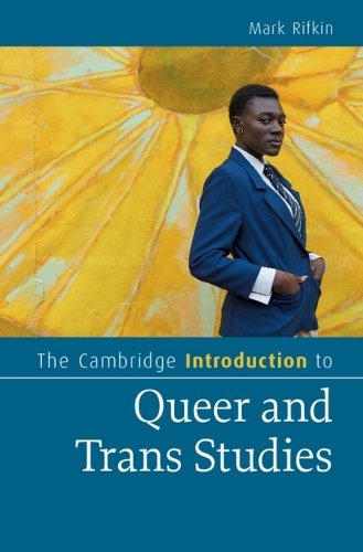 The Cambridge Introduction to Queer and Trans Studies.
