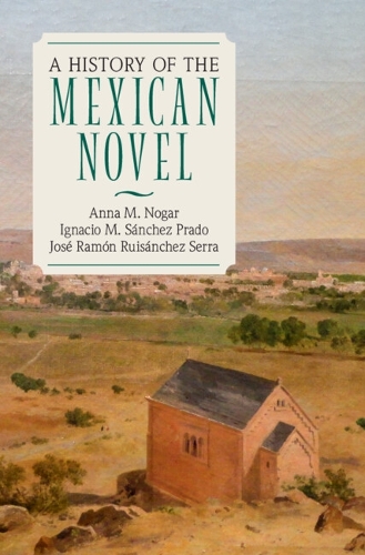 A History of the Mexican Novel.