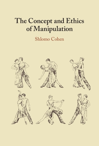 The Concept and Ethics of Manipulation.