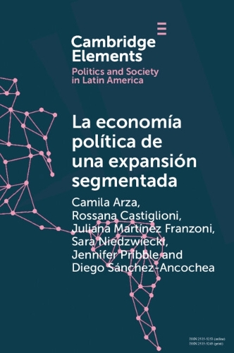 La economia politica de una expansion segmentada: Politica social latinoamericana en la primera decada del siglo XXI.