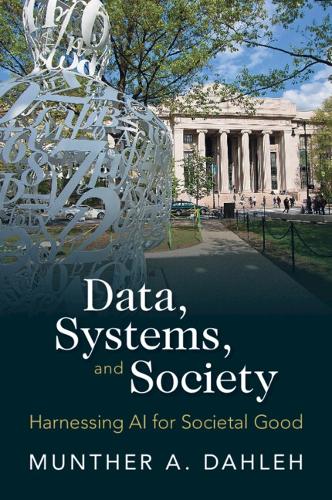 Data, Systems, and Society: Harnessing AI for Societal Good.