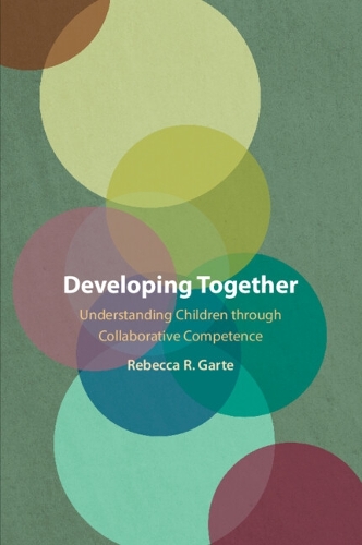 Developing Together: Understanding Children through Collaborative Competence.