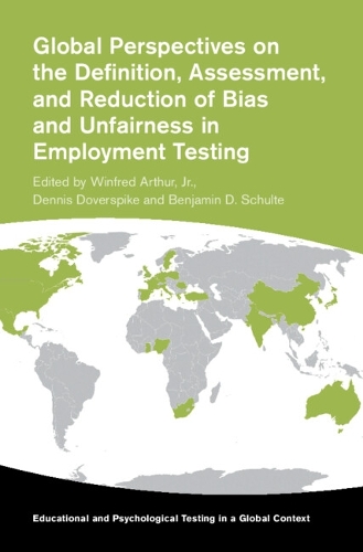 Global Perspectives on the Definition, Assessment, and Reduction of Bias and Unfairness in Employment Testing.