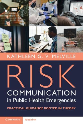 Risk Communication in Public Health Emergencies: Practical Guidance Rooted in Theory.