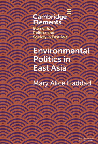 Environmental Politics in East Asia.